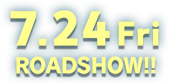 7.24 Fri ROADSHOW!!